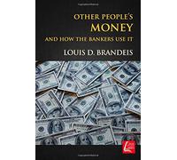 Other People's Money: And How The Bankers Use It