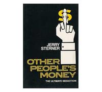 Other People's Money: The Ultimate Seduction