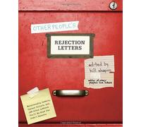 Other People's Rejection Letters: Relationship Enders, Career Killers, and 150 Other Letters You'll Be Glad You Didn't Receive