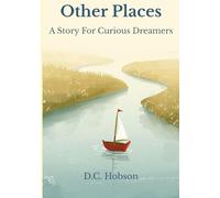 Other Places: A Story For Curious Dreamers