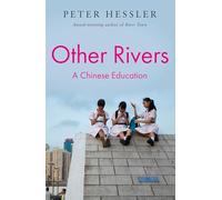 Other Rivers: A Chinese Education - Paperback NEW Hessler, Peter 03/09/2024