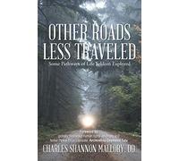 Other Roads Less Traveled: Some Pathways of Life Seldom Explored