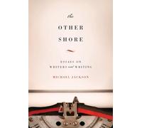 Other Shore: Essays on Writers and Writing