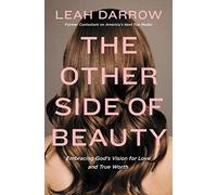 The Other Side of Beauty: Embracing God's Vision for Love and True Worth