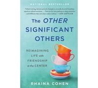 Other Significant Others : Reimagining Life with Friend - NEW Rhaina Cohen 2025