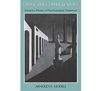 Other Times, Other Realities: Toward a Theory of Psychoanalytic Treatment