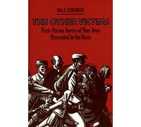 Other Victims Pa: First-Person Stories of Non-Jews Persecuted by the Nazis