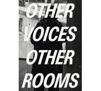 Other Voices, Other Rooms : An Exhibition as Memory for a Future