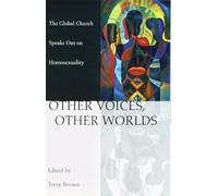 Other Voices, Other Worlds: The Global Church Speaks Out on Homosexuality: 10