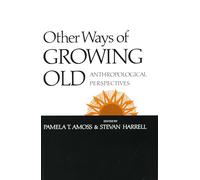 Other Ways of Growing Old: Anthropological Perspectives