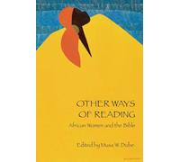 Other Ways of Reading: African Women and the Bible: 02 (Global Perspectives on Biblical Scholarship)