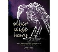 Other Wise Hearts - A gripping fantastical YA novel, exploring neurodivergence, celebrating difference, and a beacon for those who've spent their lives feeling like outsiders.