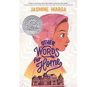 Other Words for Home: A Newbery Honor Award Winner