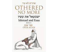Othered No More: Ishmael and Esau