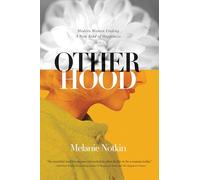 Otherhood: Modern Women Finding A New Kind of Happiness