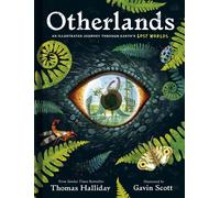 Otherlands: An illustrated journey through Earth's lost worlds by Thomas Hallida