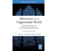 Otherness in a Fragmented World : Psychotherapy in Contemporary Society