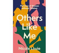 Others Like Me : The Lives of Women Without Children