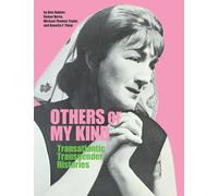 Others of My Kind: Transatlantic Transgender Histories