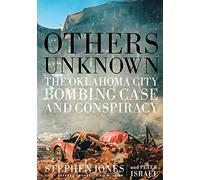 Others Unknown: Timothy Mcveigh And The Oklahoma City Bombing Conspiracy