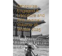 Otherwise Engaged A Literature and Arts Journal Volume 16. Winter 2025