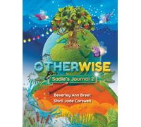 OTHERWISE -Sadie's Journal 2: Three stories to empower children to embrace their uniqueness and encourage them to celebrate the beauty of being unique.