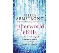 Otherworld Chills: Final Tales of the Otherworld (Otherworld Tales)