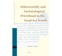 Otherworldly and Eschatological Priesthood in the Dead Sea Scrolls (Studies on the Texts of the Desert of Judah): 86