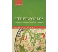 Otherworlds: Fantasy and History in Medieval Literature