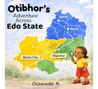 Otibhor’s Adventure Across Edo State: Exploring the People of Edo State, Nigeria (My Naija Identity)