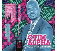 Otim Alpha - Gulu City Anthems [CASSETTE]