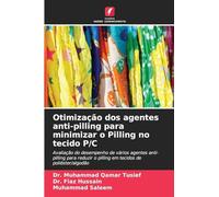 Otimização dos agentes anti-pilling para minimizar o Pilling no tecido P/C: Avaliação do desempenho de vários agentes anti-pilling para reduzir o pilling em tecidos de poliéster/algodão
