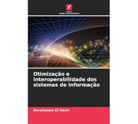 Otimização e interoperabilidade dos sistemas de informação