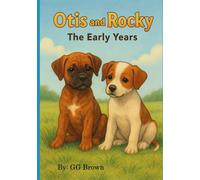 Otis and Rocky: The Early Years
