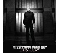 Otis Clay - Mississippi Poor Boy