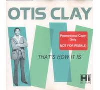 Otis Clay - That's How It Is
