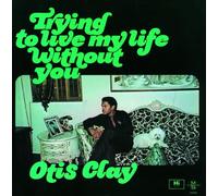 Otis Clay - Trying To Live My Life Without You