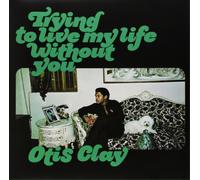 OTIS CLAY - Trying to Live My Life Without You [VINYL]