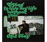 OTIS CLAY - Trying to Live My Life Without You [VINYL]
