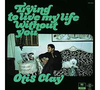 OTIS CLAY - Trying to Live My Life Without You [VINYL]
