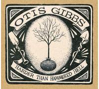 Otis Gibbs - Harder Than Hammered Hell