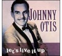 Otis Johnny - Lets Live It Up