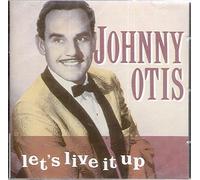 Otis, Johnny - Let's Live It Up
