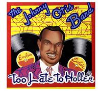 Otis Johnny - Too Late to Holler