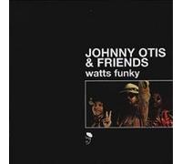 Johnny Otis & Friends Watts Funky (Vinyl) 12" Album (US IMPORT)