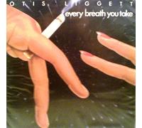 Otis Liggett - EVERY BREATH YOU TAKE