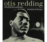 Otis Redding - The Dock of the Bay: the Definitive Collection