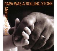 Otis Redding - James Brown - Percy Sledge - Ray Charles - Wilson Picket - Moments of Soul - PAPA WAS A ROLLING STONE