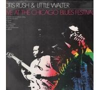 OTIS RUSH AND LITTLE WALTER - live at the chicago blues festival LP
