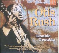 Otis Rush - Double Trouble
